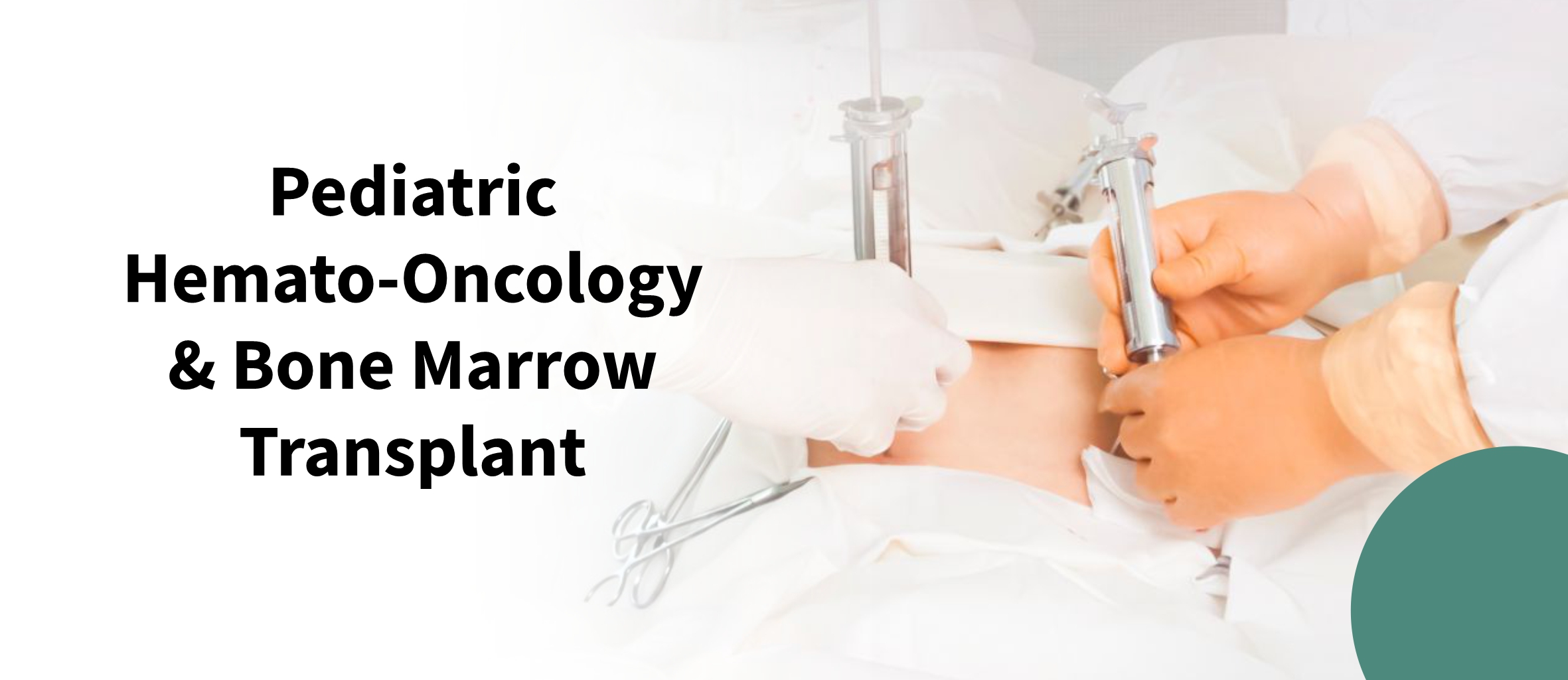 Pediatric Hemato-Oncology & Bone Marrow Transplant